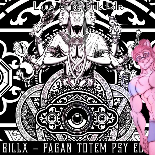 Billx - Pagan Totem (LguaTempo Fvcked Down Edit)