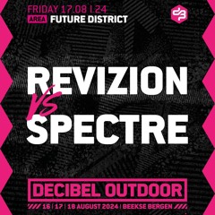 Revizion Vs Spectre | Decibel outdoor 2024 | Future District | Friday
