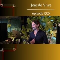 Joie de Vivre - Episode 550