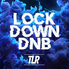 TLR- Lockdown DNB Mix