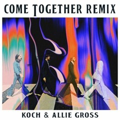 The Beatles - Come Together (KOCH x Allie Gross Remix)