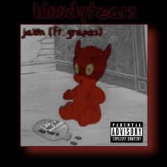 bloodytears(ft. grapes)
