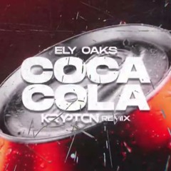 Ely Oaks - Koka Kola ( KRYPTON REMIX )