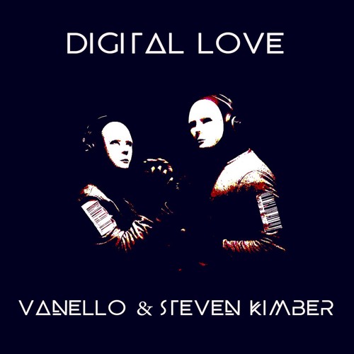 Vanello & Steven Kimber - Digital Love (Matt Pop Edit) 2017