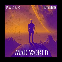 Elite Enemy - Mad World (renex Edit)(FREE DL Extended)