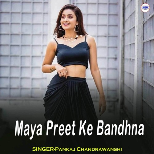 Maya Preet Ke Bandhna (feat. Bittu Rawat)