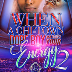 [FREE] KINDLE 📤 When A Chi-Town Dope Boy Matches Your Energy 2 by  Shantiana  Cooper