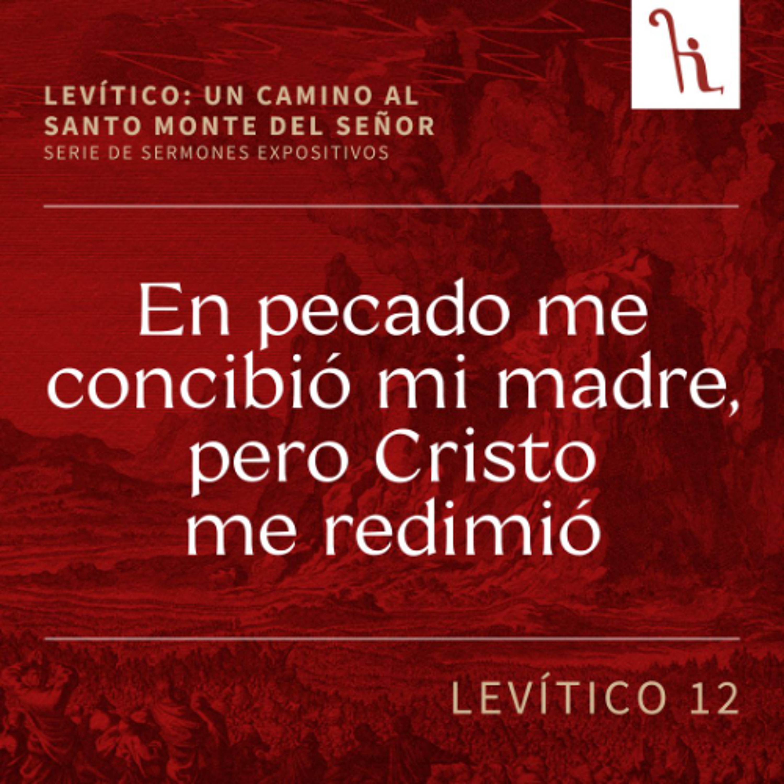 En pecado me concibió mi madre, pero Cristo me redimió