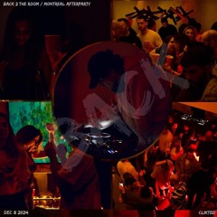 Clikted @ Back 2 The Room / Afterparty (Montreal, December 8 2024) Last 2 of 7 hours Mix