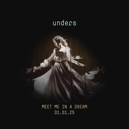unders | meet me in a dream | 01.01.2025