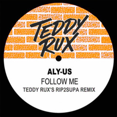 Aly-Us - Follow Me (Teddy Ruxs RIP2Supa Remix)