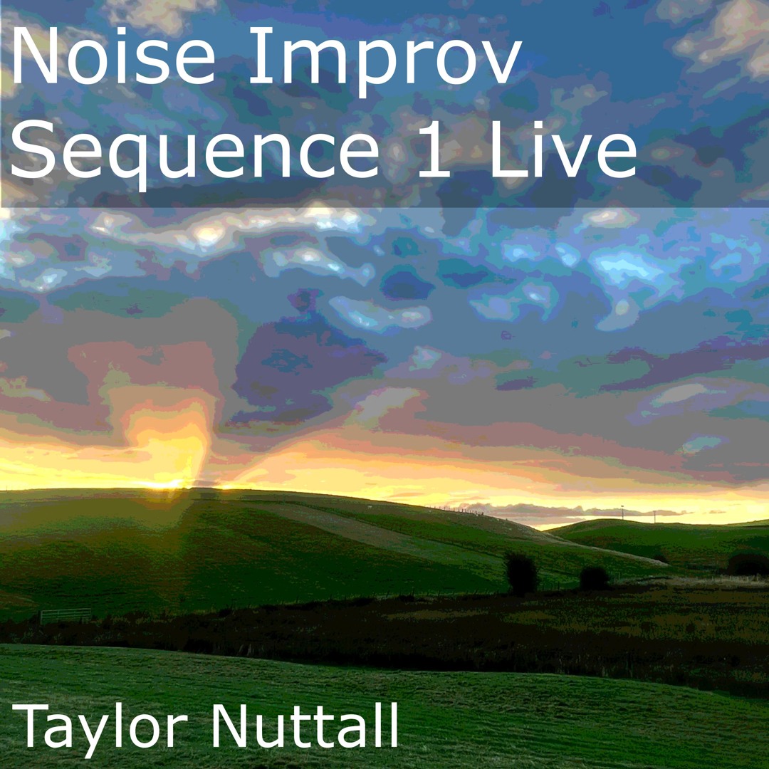 Noise Improv Sequence 1 Live