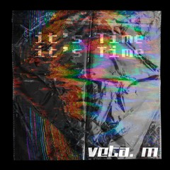 Veta.M - It's Time
