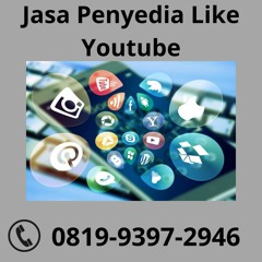 Jasa Penyedia Like Youtube JAGONYA, (0819-9397-2946)