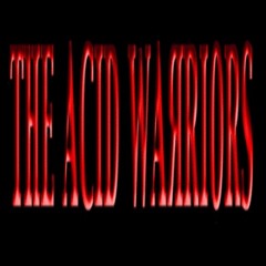The Acid Warriors