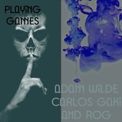 Playing Games (Feat. Adam Wilde & Carlos Gaki) [Prod. BonnyTown]