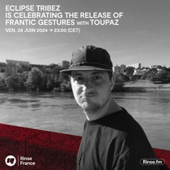 Eclipse Tribez is celebrating the release of Frantic Gestures with Toupaz - 28 Juin 2024