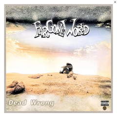 Dead Wrong by Far Gone World