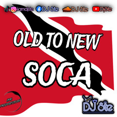 OLD TO NEW (SOCA EDITION) |DJ Ste
