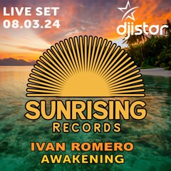 HQ Sunrising Records Mix Session - DJ Istar - Awakening - Ivan Romero