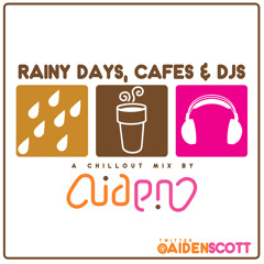 Rainy Days, Cafés & DJs (A Chillout Mix) CLEAN