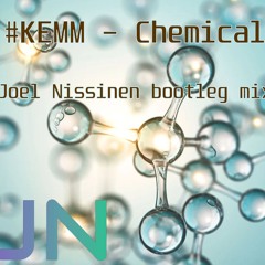 #KEMM - Chemical (Joel Nissinen Bootleg Mix)