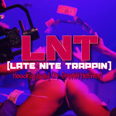 LNT (Late Nite Trappin’)