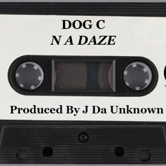 Stuck N A Daze(prod. J Da Unknown)