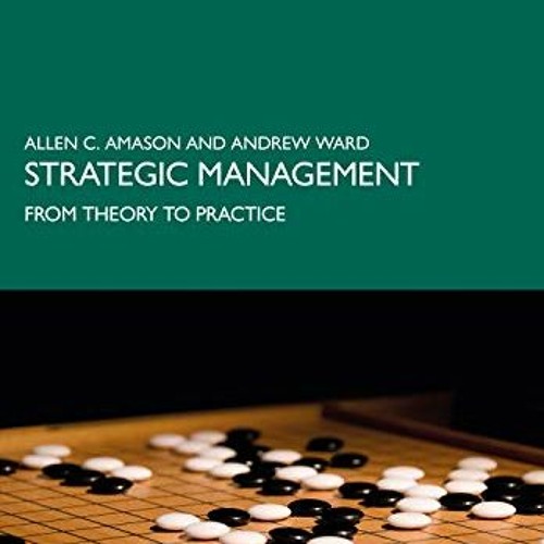 [View] KINDLE PDF EBOOK EPUB Strategic Management by  Andrew Ward &  Allen Amason 💝