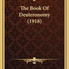 PDF✔read❤online The Book Of Deuteronomy (1918)