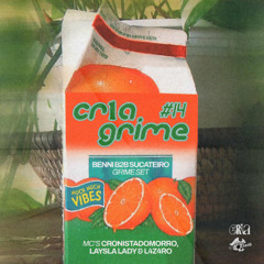 CR1AGRIME #14: BENNI B2B SUCATEIRO + CRONISTA DO MORRO, LAYSLA LADY & L4Z4RO