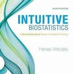 [Download Book] Intuitive Biostatistics: A Nonmathematical Guide to Statistical Thinking - Harvey Mo