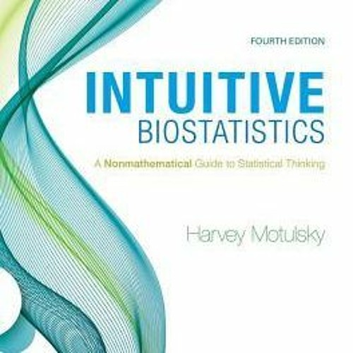 [Download Book] Intuitive Biostatistics: A Nonmathematical Guide to Statistical Thinking - Harvey Mo