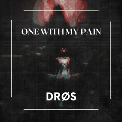 ONE WITH MY PAIN (FREE DL)