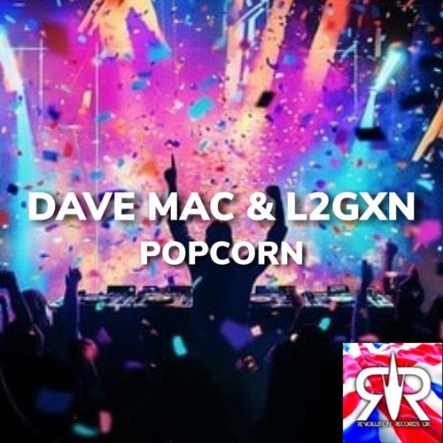 DAVE MAC & L2GXN  - POPCORN