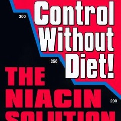 ## Cholesterol Control Without Diet!, The Niacin Solution #Ebook#