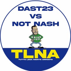 TLNA - DAST23 VS NOT NASH