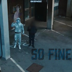 Skengz - So Fine Prod. Pyro OTB