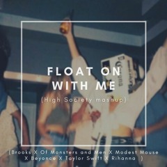 Float On With Me (Brooks X Of Monsters and Men X Modest Mouse X Beyonce X Taylor Swift X Rihanna)