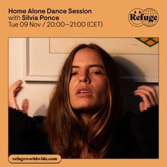 Home Alone Dance Session/Refuge Worldwide November 2021