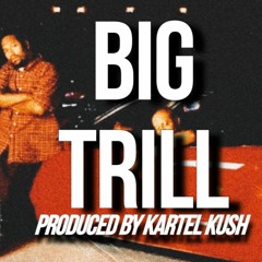 Big Trill **UGK TYPE BEAT** (PRODUCED BY KARTEL KUSH)