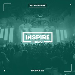 Jay Hardway - Inspire Radio ep. 112