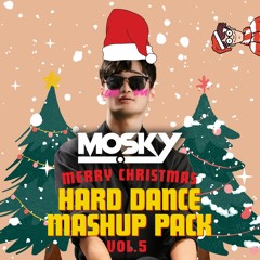 MOSKY HARD DANCE MASHUP PACK VOL.5 : CHRISTMAS [FREE DOWNLOAD]