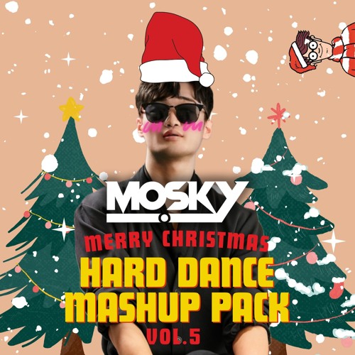 MOSKY HARD DANCE MASHUP PACK VOL.5 : CHRISTMAS [FREE DOWNLOAD]