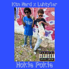 Ktn Nard x Luhtyler - Hokie Pokie