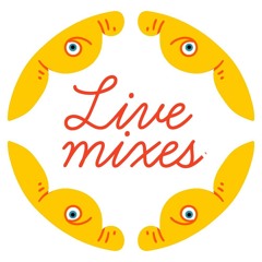 *LIVE MIXES*
