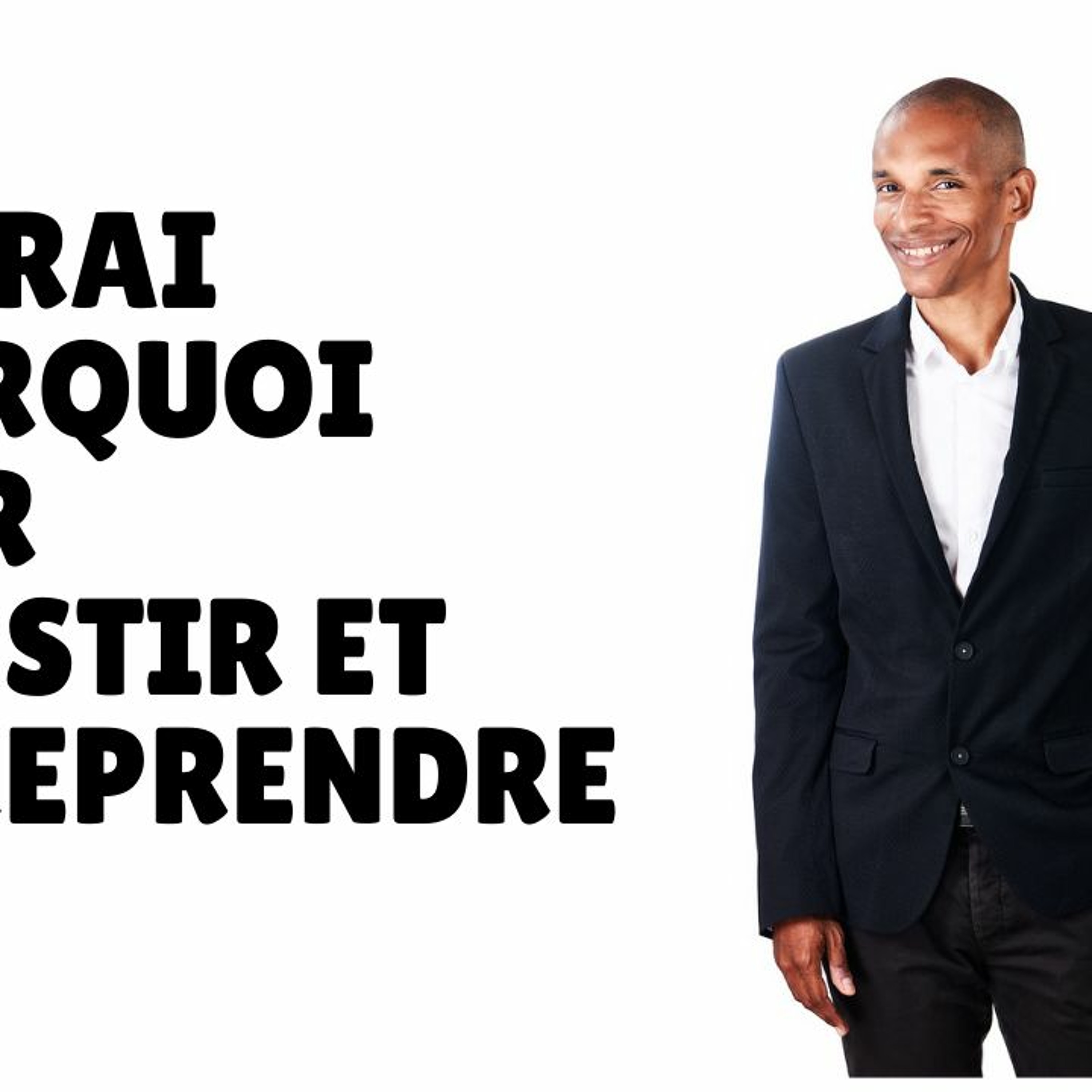 Il te faut un vrai pourquoi pour investir en immobilier ou entreprendre en business episode artwork