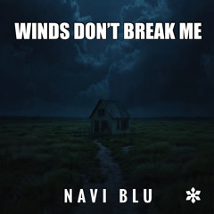 Winds Don’t Break Me