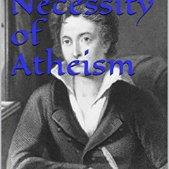 [Get] EBOOK 📙 The Necessity of Atheism by  Percy Bysshe Shelley EBOOK EPUB KINDLE PD