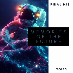 FINAL DJS Presents Memories Of The Future VOL 5